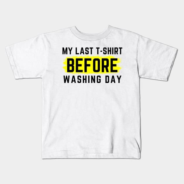 I Hate Laundry. My Last T-Shirt Before Washing Day. Funny Laundry Mom Life Design. Kids T-Shirt by That Cheeky Tee